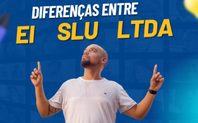 Diferença entre EI SLU e LTDA