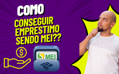 Como conseguir empréstimo sendo MEI